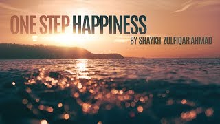 ENG One Step Happiness Shaykh Zulfiqar Ahmad [upl. by Nylednarb251]