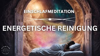 Unangenehme Energien liebevoll loslassen amp sanft einschlafen  Energetische Reinigung Meditation [upl. by Reklaw]