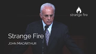 Strange Fire John MacArthur Selected Scriptures [upl. by Maxia889]