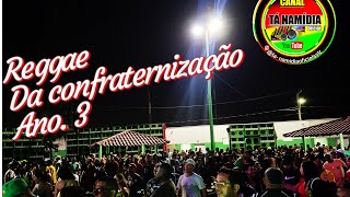 REGGAE DA CONFRATERNIZAÇÃO ANO 3 [upl. by Starks]