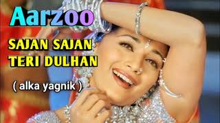 Sajan sajan Teri dulhan tujhko pukare aaja  Aarzoo movie song hindi alka yagnik Madhuri Dikshit [upl. by Asel]