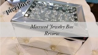 Pier 1 Mirrored jewelry box  Review [upl. by Netsirhc]