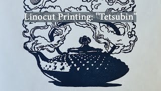 Linocut Printing quotTetsubinquot [upl. by Arahk788]