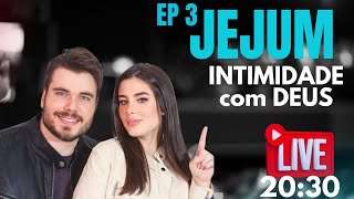 EP 3 GRUPO JEJUM  EM BUSCA DE MAIS INTIMIDADE COM DEUS  RENATA MARIN [upl. by Nilram]