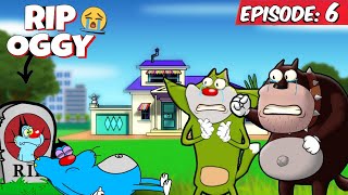 RIP OGGY 😥  EPISODE 6 [upl. by Ellett]