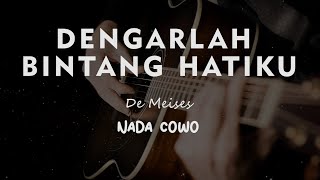 DENGARLAH BINTANG HATIKU  De Meises  KARAOKE GITAR AKUSTIK TANPA VOKAL NADA COWO  MALE [upl. by Marleen223]