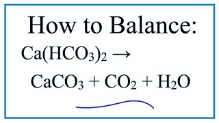 How to Balance CaHCO32  CaCO3  CO2  H2O Decomposition of Calcium hydrogen carbonate [upl. by Schwerin]