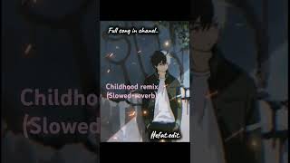 childhood remix slowedreverbanime edit anime [upl. by Alyssa]