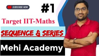 Sequence amp Series  XI  IIT JEE  Mehi Academy Delhi Live Stream  L1 I [upl. by Nivlek]