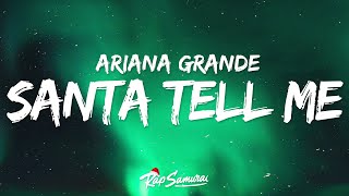 Ariana Grande  Santa Tell Me 🎄 Lyrics [upl. by Bronson]