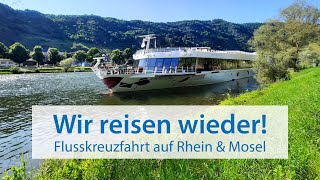 Wir reisen wieder – Flusskreuzfahrt auf Rhein amp Mosel [upl. by Erlewine]