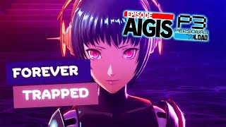 EPISODE AEGIS IS HARD  Persona 3 Reload Episode Aigis 17 [upl. by Arres]