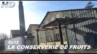 URBEX  La Conserverie De Fruits  Ep12 [upl. by Sebbie]