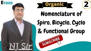 Full  NJ Sir Organic Chemistry  2  Nomenclature of Spiro Bicyclo Cyclo Functional Group Etoos [upl. by Nivra]