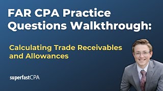 FAR CPA Practice Questions Calculating Trade Receivables and Allowances [upl. by Agarhs]