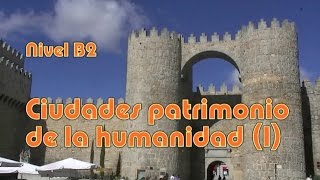 Ciudades patrimonio de la humanidad I Nivel B2 [upl. by Schluter634]