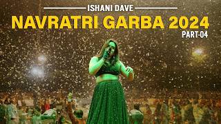 Ishani Dave I Latest Garba I Navratri 2024 I Part 04 [upl. by Friedlander]