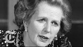 Margaret Thatcher Dead What Did Thatcherism Mean for Britain  The New York Times [upl. by Airekal174]