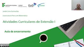 Aula de encerramento  Atividades Curriculares de Extensão I  Prof Jardel Lima [upl. by Brunell287]