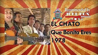 El Chato  Que Bonita Eres 1978 [upl. by Jemie]