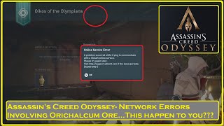 Assassins Creed Odyssey  Network Errors amp Lost Orichalcum Ore [upl. by Kore]