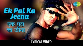 Ek Pal Ka Jeena with lyrics  एक पल का जीना  Kaho Naa Pyaar Hai  Hrithik Roshan  Amisha [upl. by Meekar]