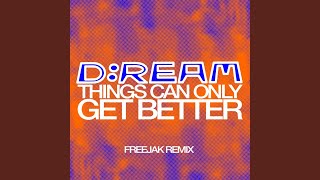 Things Can Only Get Better Freejak Remix [upl. by Ifok923]