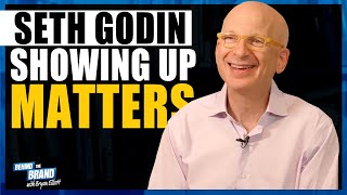 SHOWING UP IS WHAT MATTERS  Seth Godins THE PRACTICE  BEHIND THE BRAND [upl. by Toth]