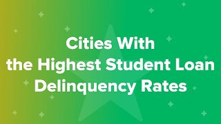 Cities With the Highest Student Loan Delinquency Rates [upl. by Eibbed853]