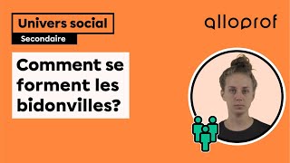 Comment se forment les bidonvilles  Univers social  Alloprof [upl. by Menis]