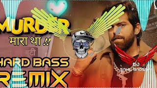 MURDER MASOOM SHARMA REMIX  JAIVEER RATHI  MURDER DJ REMIX SONG 2024  DJ SAHIL BADSIKRI [upl. by Gonzalo]