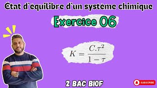 Exercice 06  Etat déquilibre dun système chimique  Chimie  2 Bac Biof  Prof BMouslim [upl. by Adriel]