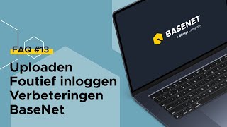 FAQ 21  Uploaden  Foutief inloggen  Verbeteringen BaseNet [upl. by Hpeseoj]