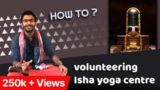 Isha Ashram Volunteering steps and procedures explained 😇🙏🏾 [upl. by Salim]