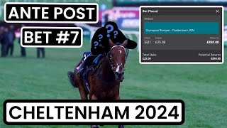 My SEVENTH Cheltenham AntePost bet for the 2024 Festival [upl. by Placida487]