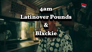 Latinover Pounds feat Blxckie  4am lyrics video [upl. by Symon]