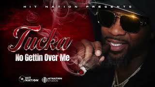 Tucka  No Gettin Over Me [upl. by Hamimej]