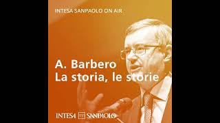 Podcast A Barbero – Come abbiamo imparato a convivere il totalitarismo – Intesa Sanpaolo On Air [upl. by Dionis]