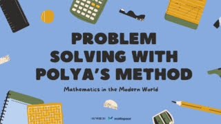 PROBLEM SOLVING WITH POLYAS METHOD MMW [upl. by Mathis]