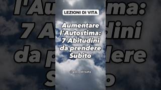 Aumentare Autostima 7 Abitudini da prendere subito shorts goccedirealta psicologia autostima [upl. by Landan]