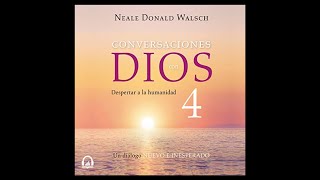 Conversaciones con Dios 4 Despertar a la humanidad Audiolibro 🎧 de Neale Donald Walsch [upl. by Mickey]