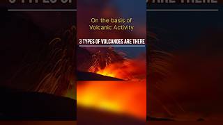 Types of Volcano 3 Types of Volcano [upl. by Stanton]