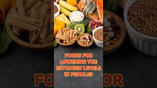 Foods For Lowering Estrogen healthyfoodhealthyhealthfoodnutritionestrogenhormonebalancediet [upl. by Eiramana353]