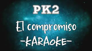 Karaoke  PK2  El compromiso [upl. by Euqinom]