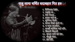 Raju Lama Popular Songs Jukebox  Judge of Voice of Nepal Raju Lama Evergreen Songs Collection [upl. by Eiznyl]