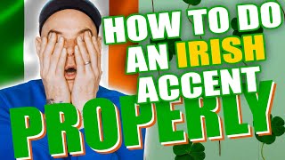 How to do a PROPER IRISH Accent Includes Reviews [upl. by Roach]