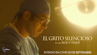 EL GRITO SILENCIOSO EL CASO ROE V WADE  Trailer oficial [upl. by Yrrah]