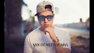 MIX DE NEZTOR MVL [upl. by Francie]