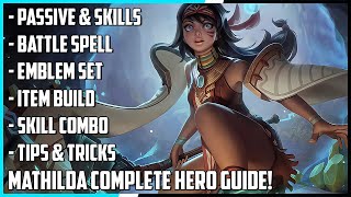 Mathilda Complete Hero Guide Best Build Skill Combo Tips amp Tricks  Mobile Legends [upl. by Bohrer463]