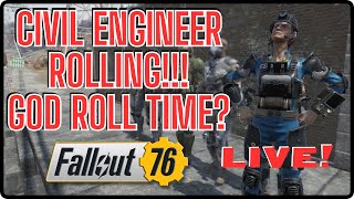 Civil Engineer Rerolling Give me a GOD ROLL  Fallout 76 [upl. by Gerda110]